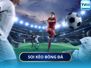 Soi Kèo Bóng Đá Là Gì?